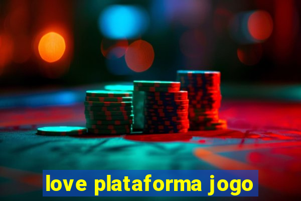 love plataforma jogo